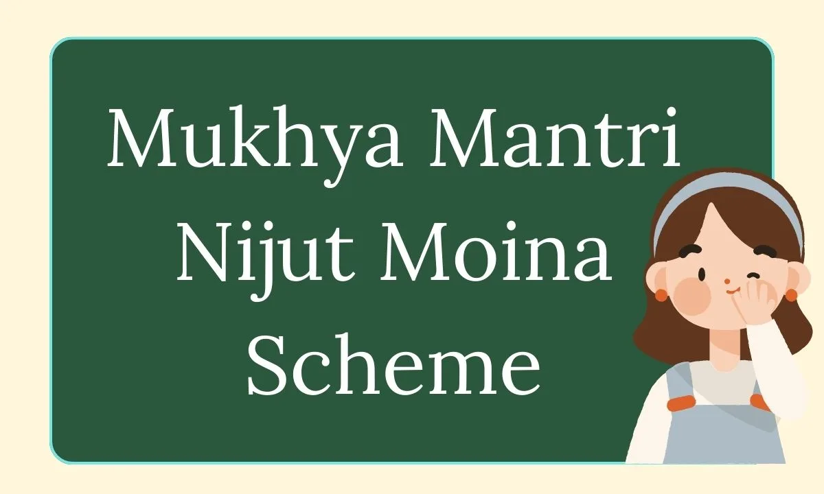 Mukhya Mantri Nijut Moina Scheme